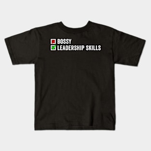 I'm Not Bossy I Have Leadership Skills Kids T-Shirt